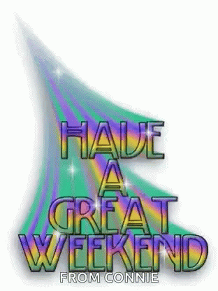 Have A Great Weekend Its The Weekend GIF - Have A Great Weekend Its The Weekend Glittery GIFs