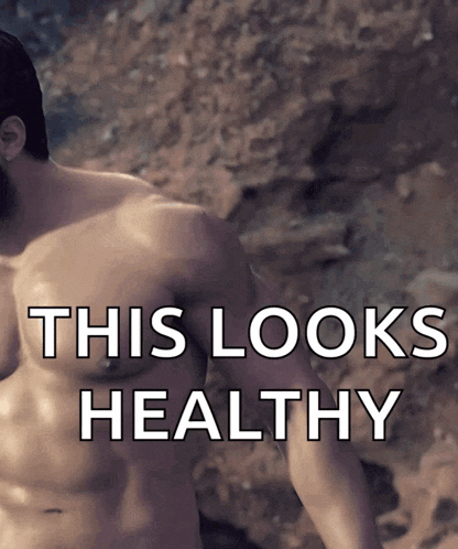 a picture of a shirtless man with the words this looks healthy below him
