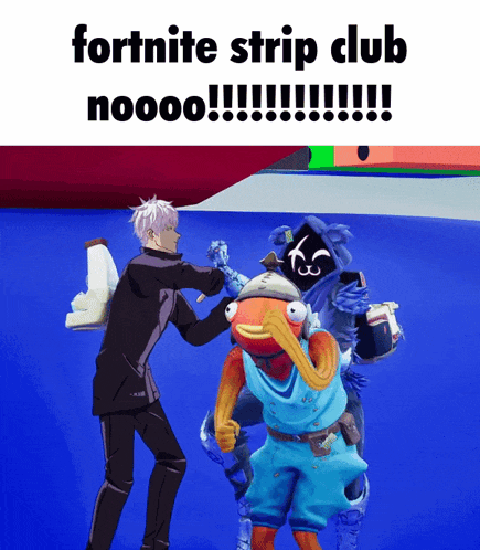 a man standing next to a fish with the words " fortnite strip club noooo " written above him