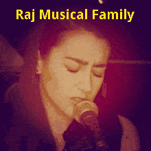 a picture of a woman singing into a microphone with the words raj musical family so beautiful below her