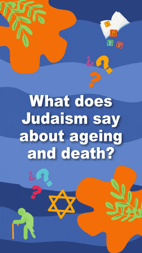 what does judaism say about ageing and death written on a blue background