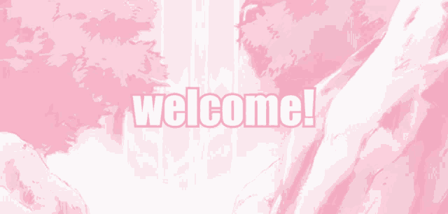a pink background with the words welcome written in white