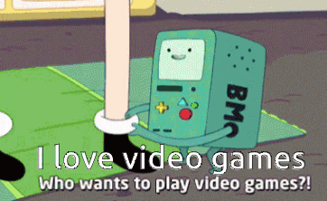 a cartoon of bmo from adventure time with the caption " i love video games who wants to play video games ? "