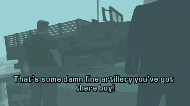 a man in a video game says that 's some damn fine artillery you 've got there boy ..