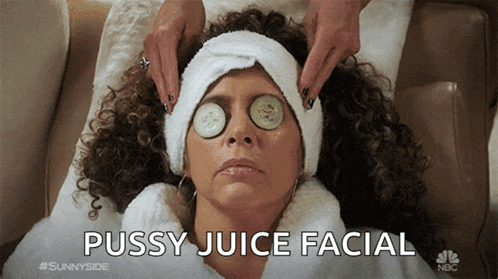 a woman is getting a pussy juice facial