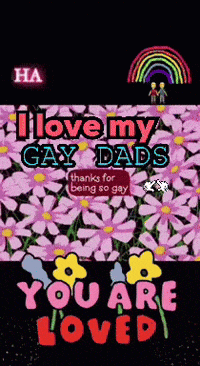 a poster that says " i love my gay dads " on it