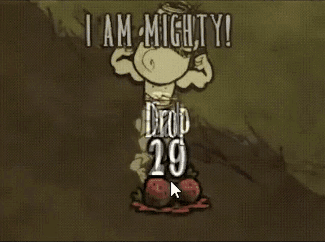 a cartoon character with the words " i am mighty " above him