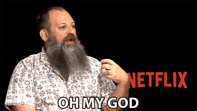 a man with a beard says oh my god in front of the netflix logo