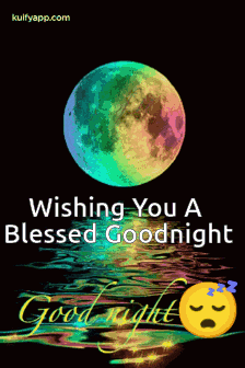 a colorful full moon with the words wishing you a blessed goodnight written below it