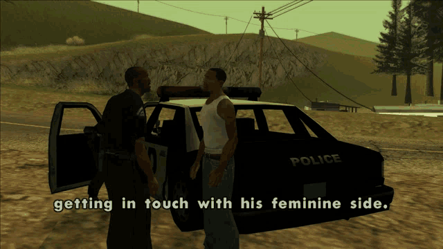 two police officers are talking in front of a police car with the words getting in touch with his feminine side