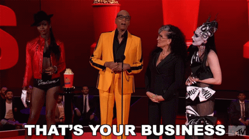 Thats Your Business Rupaul GIF - Thats Your Business Rupaul Rupaul Drag Race GIFs