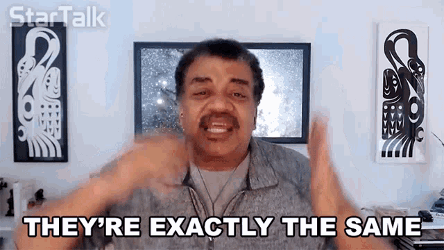 Theyre Exactly The Same Neil Degrasse Tyson GIF - Theyre Exactly The Same Neil Degrasse Tyson Startalk GIFs