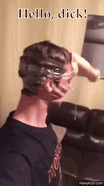 a man with duct tape on his head and the words hello dick above him