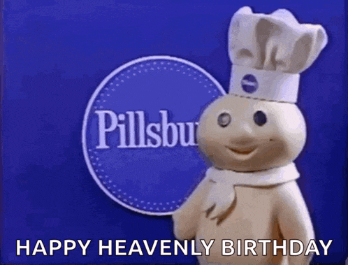 a pillsbury dough boy says " happy heavenly birthday "