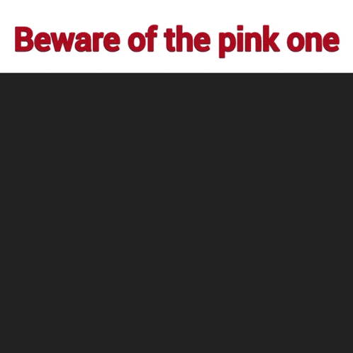 a cartoon of a girl with a crown and the words beware of the pink one below her