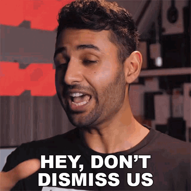 a man says hey don 't dismiss us with his mouth open