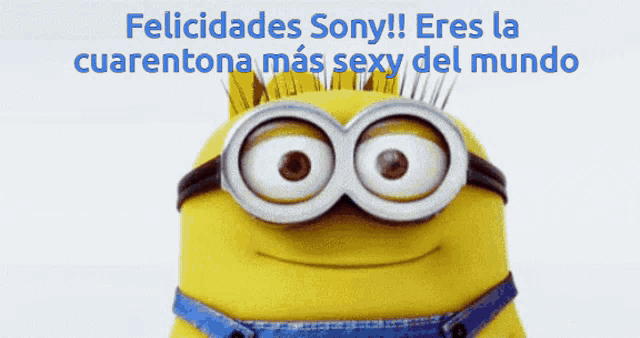 a picture of a minion with the words felicidades sony on it