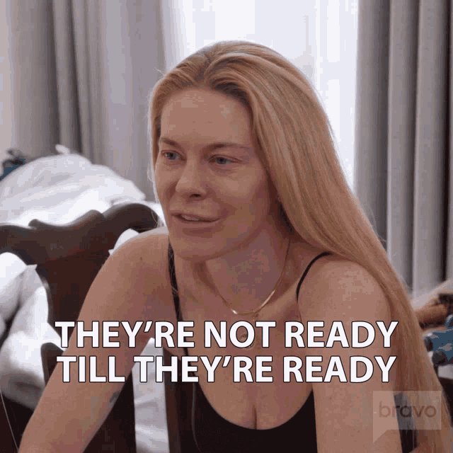 Theyre Not Ready Till Theyre Ready Real Housewives Of New York GIF - Theyre Not Ready Till Theyre Ready Real Housewives Of New York Theyre Not Up For It GIFs