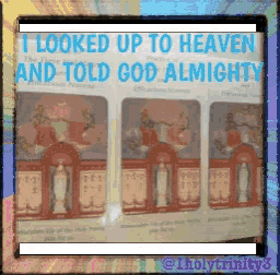 a colorful poster that says i looked up to heaven and told god almighty