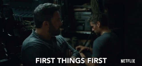 First Things First Priorities GIF - First Things First Priorities Responsible GIFs