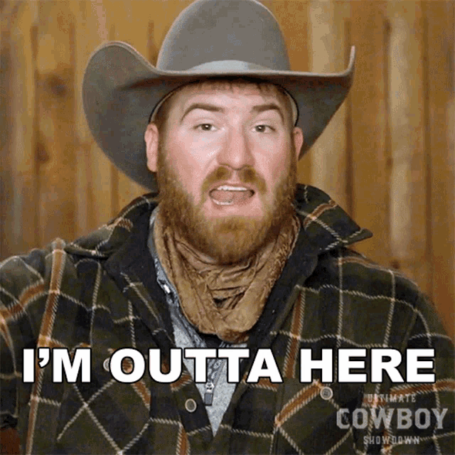 a man in a cowboy hat and plaid jacket is saying i 'm outta here
