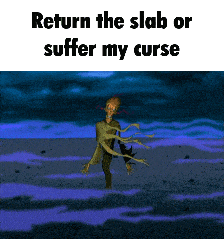 Return The Slab Or Suffer My Curse Return The Slab GIF - Return The Slab Or Suffer My Curse Return The Slab Captioned GIFs