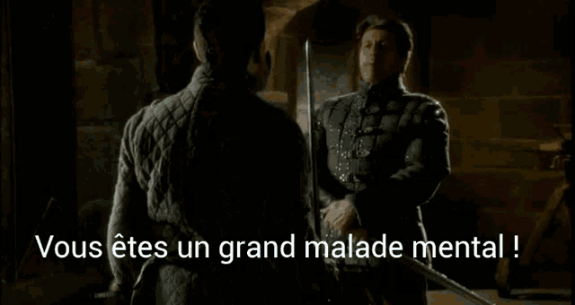 a man holding a sword with the words " vous êtes un grand malade mental " below him