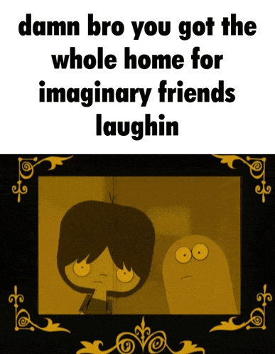 Fosters Home For Imaginary Friends Damn Bro You Got The Whole Squad Laughin GIF