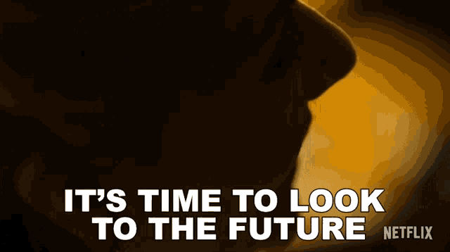 a netflix advertisement with a man 's face and the words it 's time to look to the future