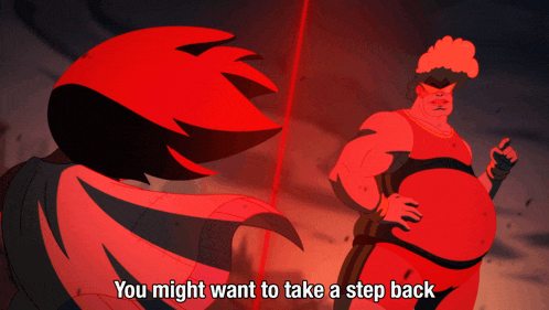 a cartoon of a man with the words " you might want to take a step back " below him