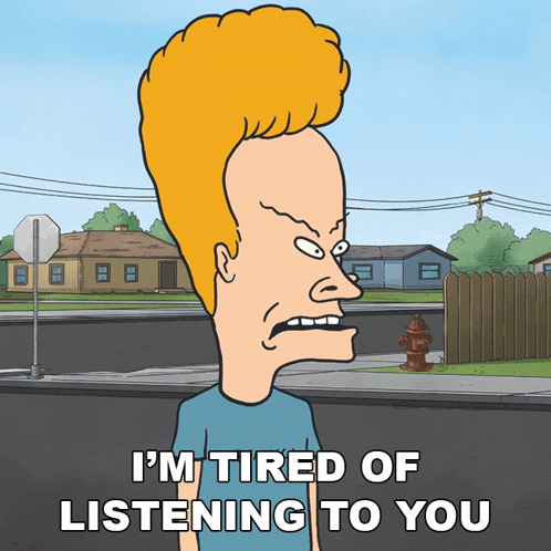 I'M Tired Of Listening To You Beavis GIF - I'M Tired Of Listening To You Beavis Mike Judge'S Beavis And Butt-head GIFs