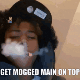 a man is smoking a cigarette with the words `` get mogged main on top '' written below him .