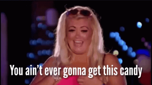 Gemma Collins Candy GIF - Gemma Collins Candy You Aint Ever Gonna Get This GIFs