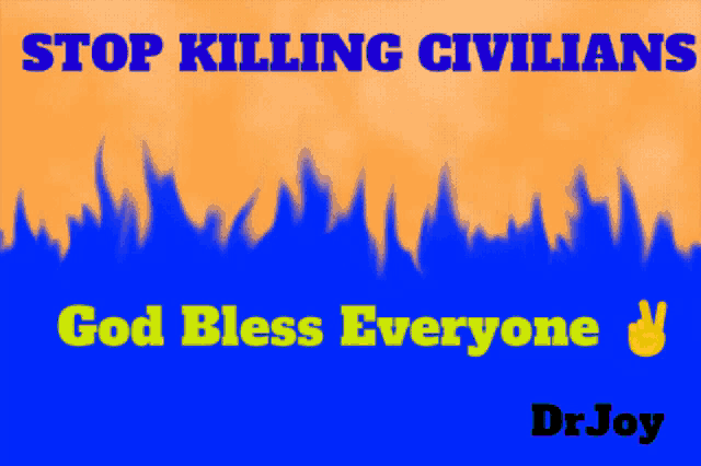 an orange and blue poster that says stop killing civilians