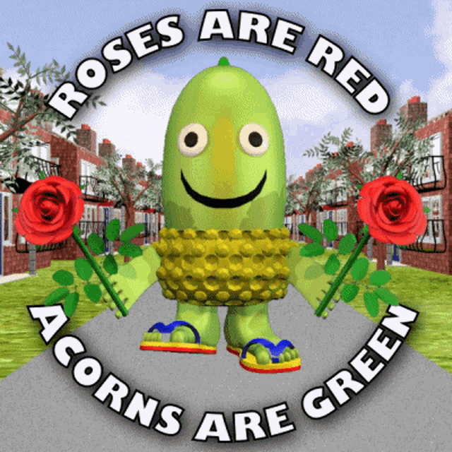 roses are red acorns are green written on a sign