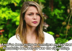 Supergirl Frienship Was The Right Thing GIF - Supergirl Frienship Was The Right Thing Melissa Benoist GIFs