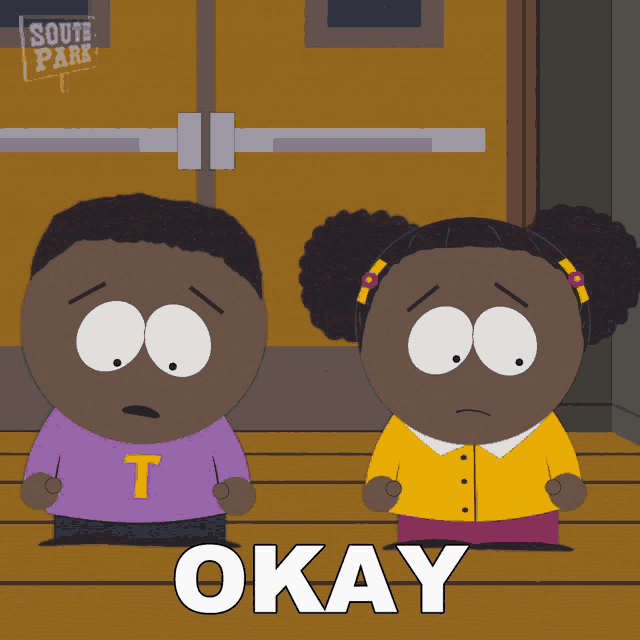 a couple of south park characters standing next to each other with the word okay on the bottom