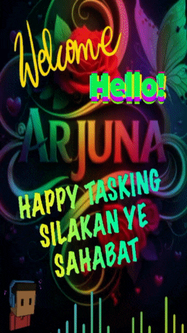a sign that says welcome hello arjuna and happy tasking silakan ye sahabat