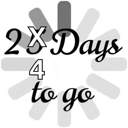 a sign that says 2x days 4 to go on it