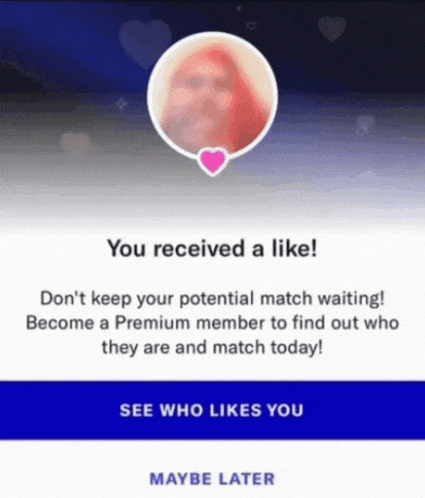a screen that says you received a like and says see who likes you maybe later