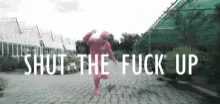 Shut The Fuck Up Pink Guy GIF - Shut The Fuck Up Pink Guy Stupid Cunt GIFs