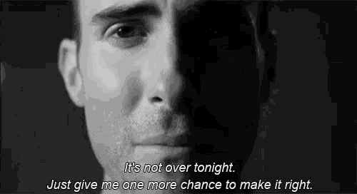 a man says it 's not over tonight just give me one more chance to make it right ..