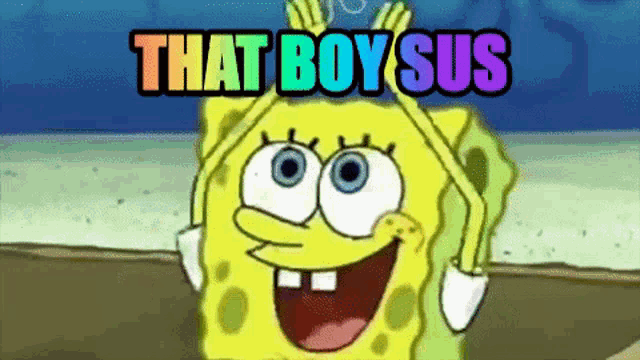 spongebob says that boy sus in a cartoon