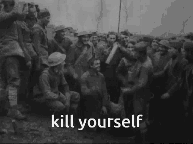 a black and white photo of soldiers with the words kill yourself in white letters