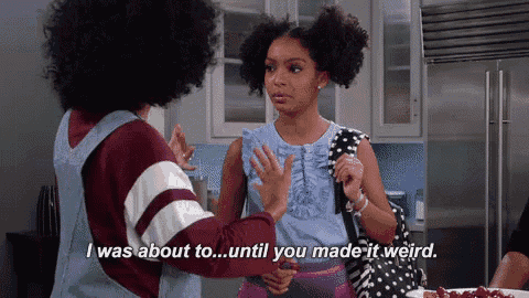 a girl is talking to another girl in a kitchen and says " i was about to ... until you made it weird "