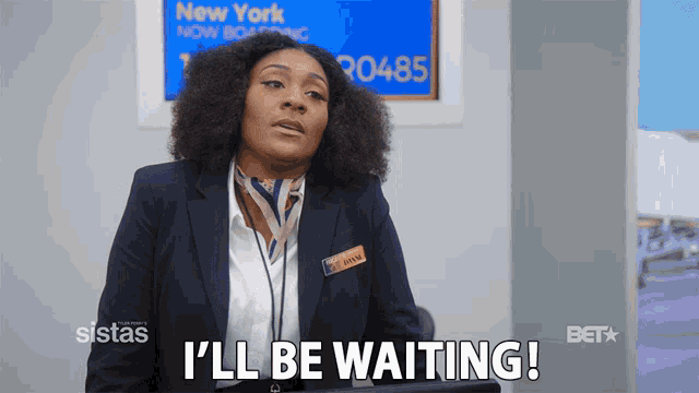 a woman says i 'll be waiting in front of a sign that says new york