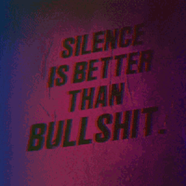 Silence Is Better Than Bullshit Can You Please Be Quiet GIF - Silence Is Better Than Bullshit Bullshit Silence GIFs