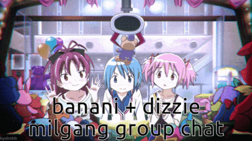 a picture of three anime girls with the words " banani + dizzie milgang group chat " on the bottom
