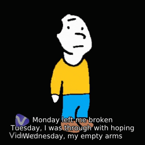monday left me broken tuesday , i was through with hoping vidwednesday , my empty arms