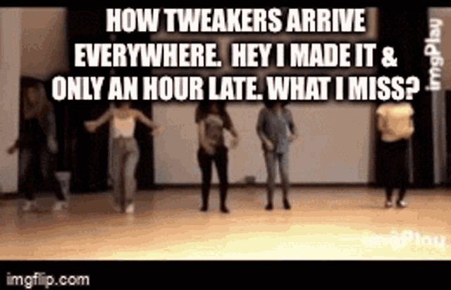 a group of people are dancing on a dance floor with the caption how tweekers arrive everywhere